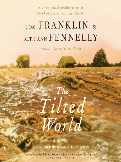 Title details for The Tilted World by Tom Franklin - Available